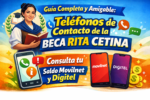 Guía Completa y Amigable Teléfonos de Contacto de la Beca Rita Cetina y Cómo Consultar tu Saldo Movilnet y Digitel